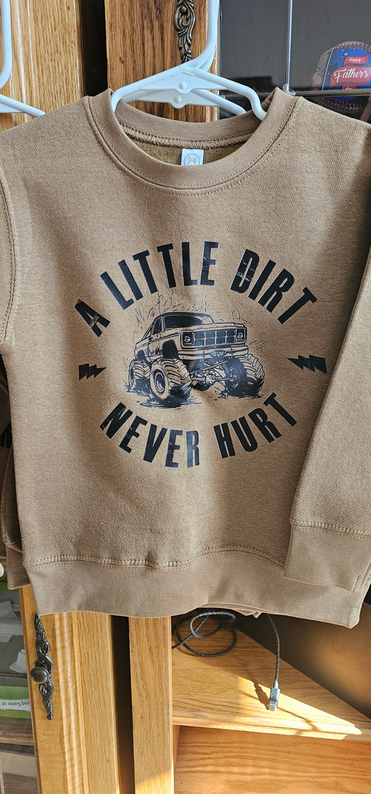 Toddler "Little Dirt Never Hurt" |Crew Pull-Over Sweatshirt Unisex